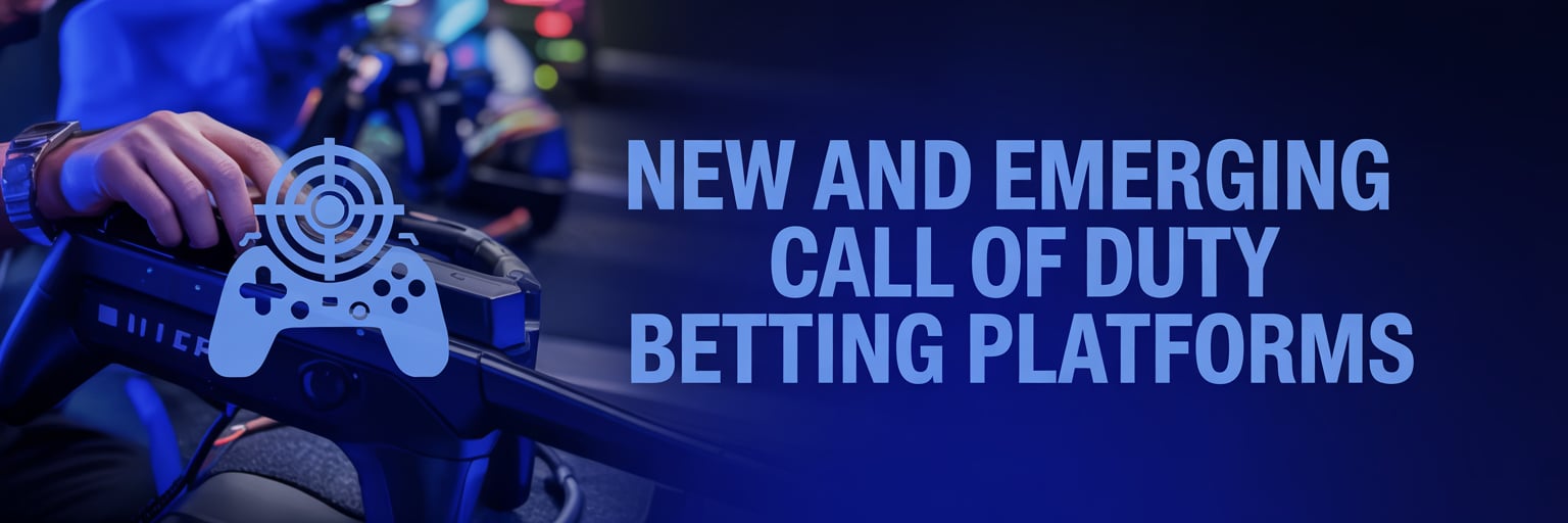 New and Emerging Call of Duty Betting Platforms